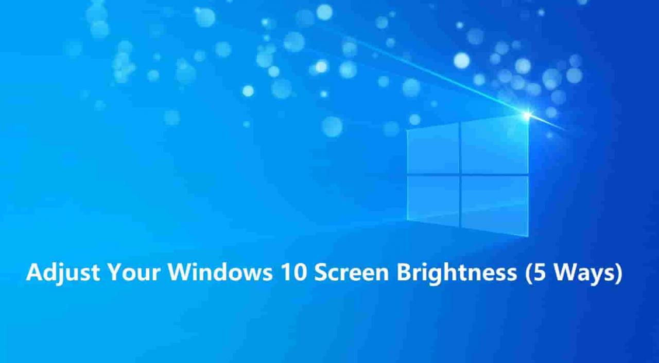 Las 5 Mejores Formas De Ajustar El Brillo De La Pantalla En Windows 10 2021 6610